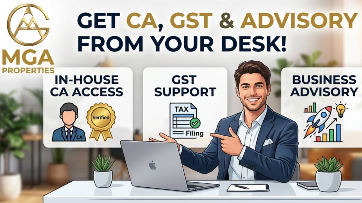 How MGA Properties Gives Your Startup In House CA Access, GST Support, and Business Advisory All from Your Desk